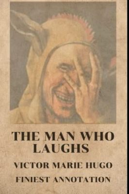  The Man Who Laughs Un Viaje Conmovedor por el Amor y la Crueldad de una Sociedad Corrupta